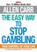 The Easy Way to Stop Gambling