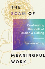 The Scam of Meaningful Work