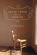 Let Me Grieve, But Not Forever