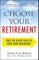 Choose Your Retirement