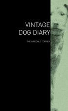 The Vintage Dog Diary - The Airedale Terrier