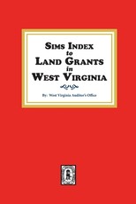 Sims Index to Land Grants in West Virginia