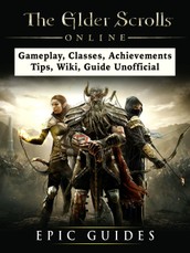 Elder Scrolls Online, Gameplay, Classes, Achievements, Tips, Wiki, Guide Unofficial