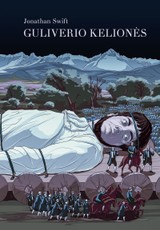 GULIVERIO KELIONĖS: sutrumpintas pasakojimas mažiesiems skaitytojams apie Guliverio nuotykius liliputų ir milžinų, mokslinčių ir ygagų šalyse