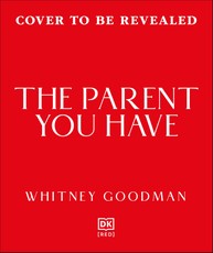 The Parent You Have