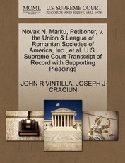 Novak N. Marku, Petitioner, V. the Union & League of Romanian Societies of America, Inc., et al. U.S. Supreme Court Transcript of Record with Supporting Pleadings