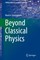 Beyond Classical Physics