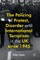The Policing of Protest, Disorder and International Terrorism in the UK Since 1945