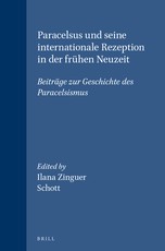 Paracelsus Und Seine Internationale Rezeption in Der FrÃ¼hen Neuzeit