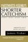 The Westminster Assembly's Shorter Catechism Explained by Way of Question and Answer, Part I and II
