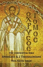 The Chrysostom Bible - Ephesians & 2 Thessalonians