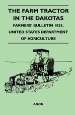 The Farm Tractor in the Dakotas - Farmers' Bulletin 1035, United States Department of Agriculture