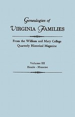 Genealogies of Virginia Families from the William and Mary College Quarterly Historical Magazine. in Five Volumes. Volume III