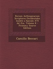 Rerum Aethiopicarum Scriptores Occidentales Inediti a Saeculo XVI Ad XIX, Volume 8 - Primary Source Edition