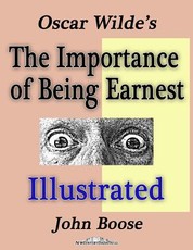 Oscar Wilde's The Importance of Being Earnest Illustrated