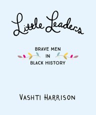Little Leaders: Exceptional Men in Black History