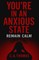 You're In An Anxious State