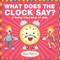 What Does the Clock Say? | A Telling Time Book for Kids