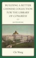 Building a Better Chinese Collection for the Library of Congress