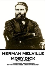 Herman Melville - Moby Dick Or, the Whale