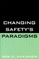 Changing Safety's Paradigms