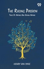 The Ruling Passion Tales Of Nature And Human Nature