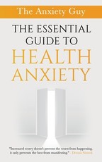 The Essential Guide To Health Anxiety