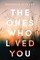 The Ones Who Loved You