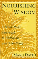 Nourishing Wisdom: A Mind/Body Approach to Nutrition and Well-Being