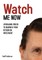 Watch Me Now