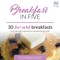 Breakfast in Five
