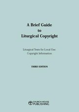 A Brief Guide to Liturgical Copyright 3rd Edition