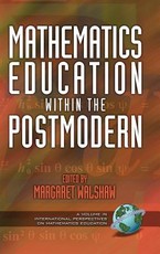 Mathematics Education Within the Postmodern (Hc)