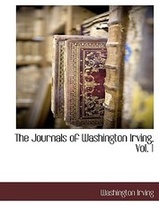 The Journals of Washington Irving, Vol. 1