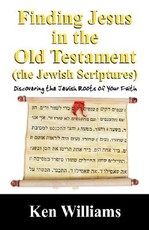 Finding Jesus in the Old Testament (the Jewish Scriptures)