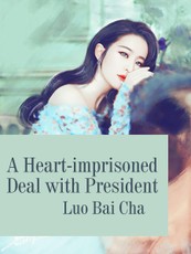 Heart-imprisoned Deal with President