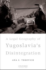 A Legal Geography of Yugoslavia's Disintegration