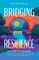 Bridging Resilience