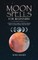 Moon spells for beginners, a step-by-step guide to moon magic, spells lunar phases and rituals