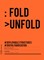 Fold Unfold : deployable structures and digital fabrication