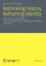 Rethinking History, Reframing Identity