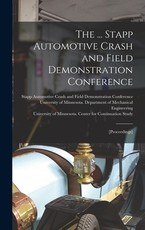 The ... Stapp Automotive Crash and Field Demonstration Conference
