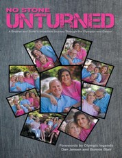 No Stone Unturned: A Brother and Sister's Incredible Journey Through the Olympics and Cancer