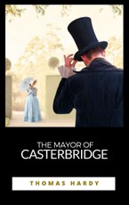 Hardy, T: The Mayor of Casterbridge