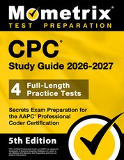 Cpc Study Guide 2025-2026 - 4 Full-Length Practice Tests, Secrets Exam Preparation for the Aapc Professional Coder Certification