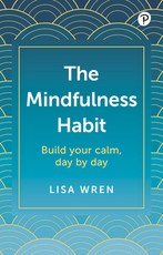 The Mindfulness Habit: Build Your Calm, Day by Day