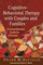 Cognitive-Behavioral Therapy with Couples and Families