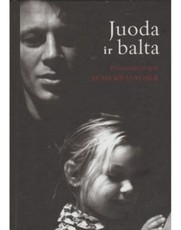 Juoda ir balta. Prisiminimai apie Stasį Krasauską