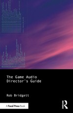 The Game Audio Director's Guide