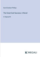 The Great God Success; A Novel